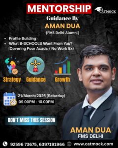 Read more about the article Free Mentorship Session by Aman Dua (FMS Delhi) – Profile Building & What B-Schools Really Want