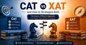 Read more about the article CAT vs XAT — and How to Strategise Both