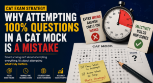 Read more about the article Why Attempting 100% Questions in a CAT Mock is a Mistake