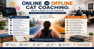 Read more about the article Online vs Offline CAT Coaching: Which is best for 2026 Aspirants?