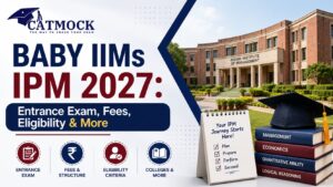 Read more about the article Baby IIMs IPM 2027: Entrance Exam, Fees, Eligibility & More