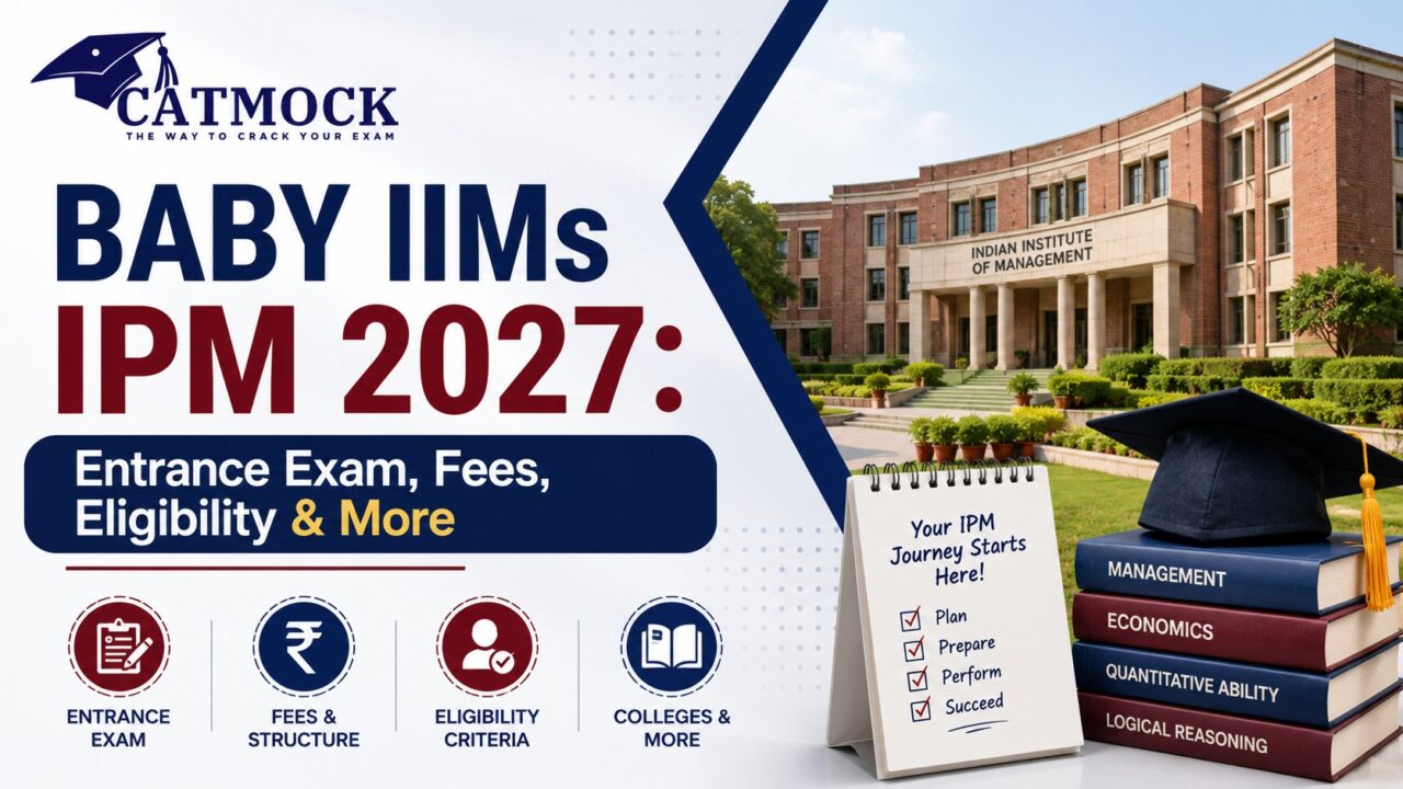 You are currently viewing Baby IIMs IPM 2027: Entrance Exam, Fees, Eligibility & More