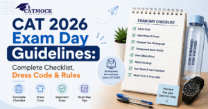 Read more about the article CAT 2026 Exam Day Guidelines: Complete Checklist, Dress Code & Rules