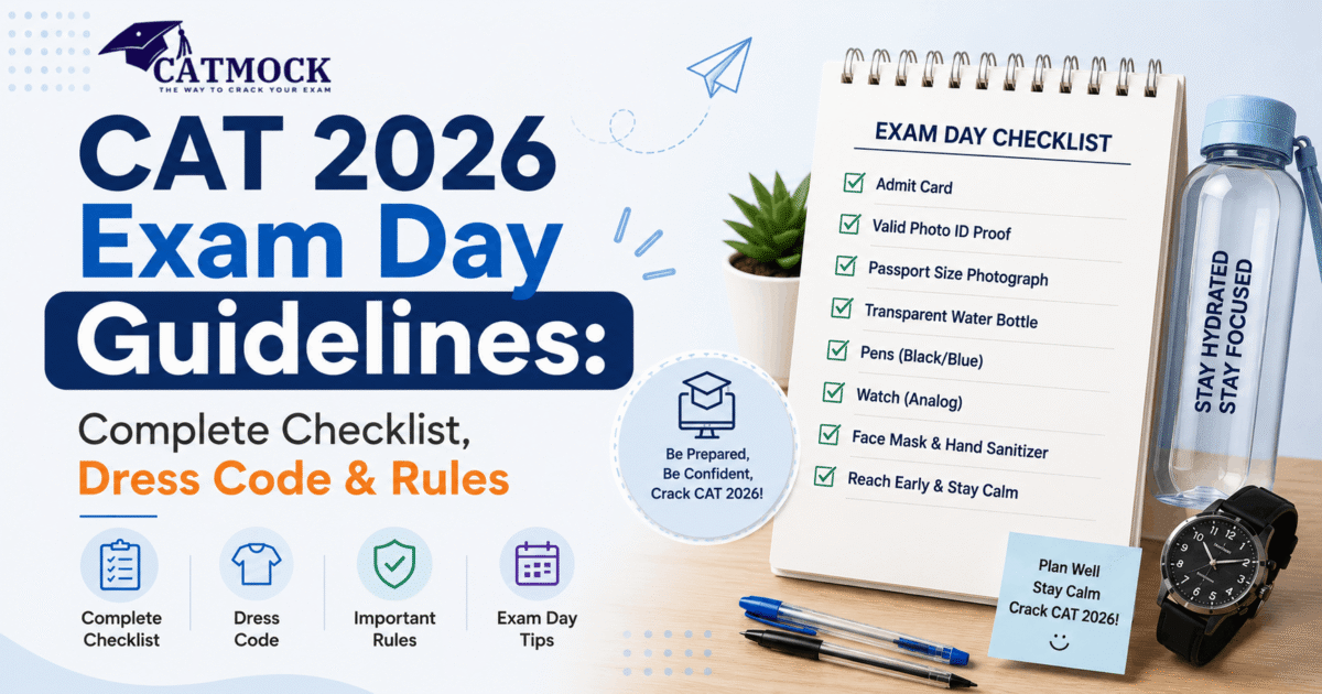 You are currently viewing CAT 2026 Exam Day Guidelines: Complete Checklist, Dress Code & Rules