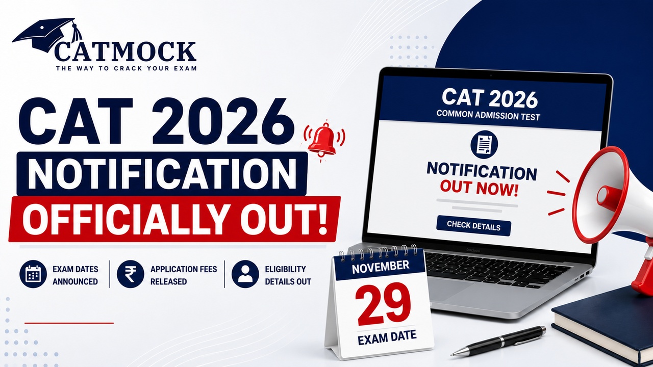 You are currently viewing CAT 2026 Notification Out: Exam Dates, Fees & Eligibility