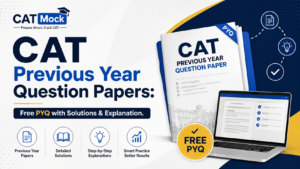 Read more about the article CAT Previous Year Question Papers: Free PYQ with Solutions & Explanation.