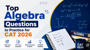 Read more about the article Top Algebra Questions to Practice for CAT 2026