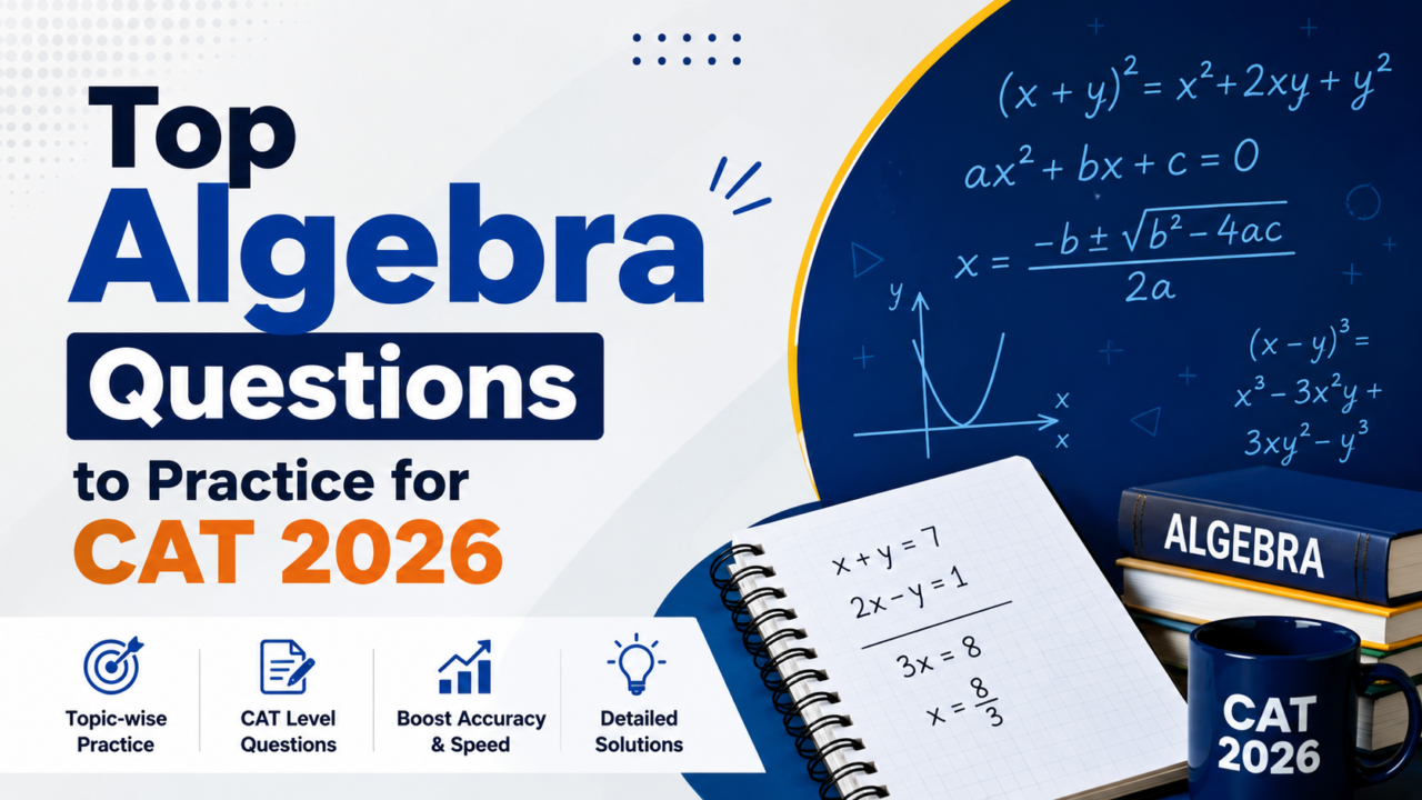 Top Algebra Questions to Practice for CAT 2026