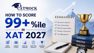 Read more about the article How to Score 99+ Percentile in XAT 2027