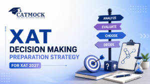 Read more about the article XAT Decision-Making Preparation Strategy for XAT 2027