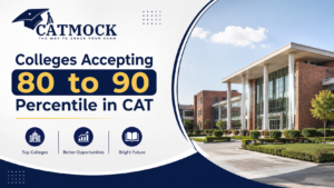 Read more about the article Colleges Accepting 80 to 90 Percentile in CAT