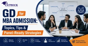 Read more about the article GD for MBA Admission: Topics, Tips & Panel-Ready Strategies