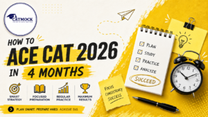Read more about the article How to Ace CAT 2026 in 4 Months