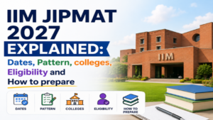 Read more about the article IIM JIPMAT 2027 Explained: Dates, Pattern, colleges, Eligibility, and How to prepare