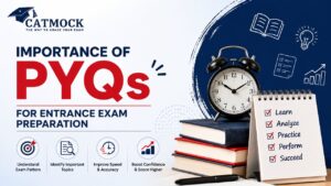 Read more about the article Importance of PYQs for Entrance Exam Preparation