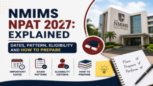 Read more about the article NMIMS NPAT 2027: Explained Dates, Pattern, Eligibility, and How to Prepare.