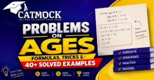 Read more about the article Problems on Ages: Formulas, Tricks & 40+ Solved Examples