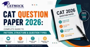 Read more about the article CAT Question Paper 2026: Complete Guide to Pattern, Structure & Question Types