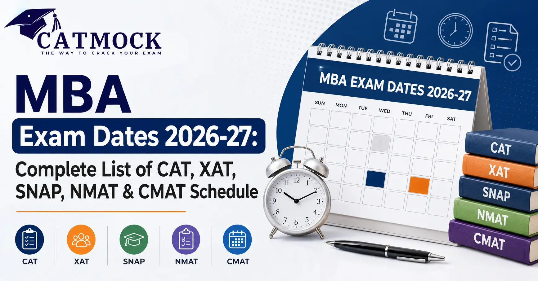 You are currently viewing MBA Exam Dates 2026-27: Complete List of CAT, XAT, SNAP, NMAT & CMAT Schedule