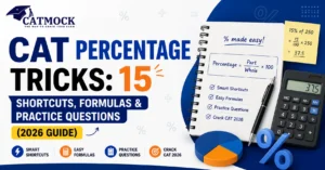 Read more about the article CAT Percentage Tricks: 15 Shortcuts, Formulas & Practice Questions (2026 Guide)