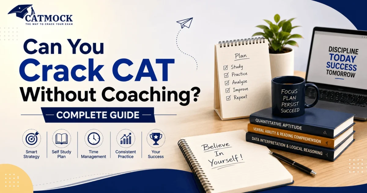 You are currently viewing Can You Crack CAT Without Coaching? Complete Guide