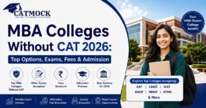 Read more about the article MBA Colleges Without CAT 2026: Top Options, Exams, Fees & Admission