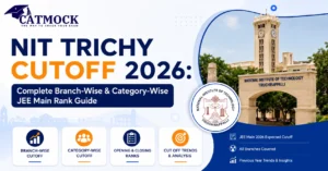 Read more about the article NIT Trichy Cutoff 2026: Complete Branch-Wise & Category-Wise JEE Main Rank Guide