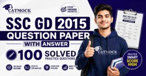 Read more about the article SSC GD 2015 Question Paper With Answer: 100 Solved Practice Questions