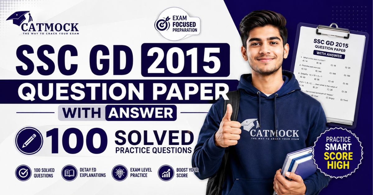 You are currently viewing SSC GD 2015 Question Paper With Answer: 100 Solved Practice Questions