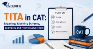 Read more about the article TITA in CAT: Meaning, Marking Scheme, Examples and How to Solve Them