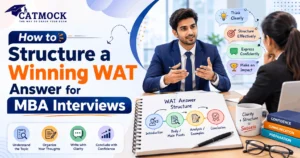 Read more about the article How to Structure a Winning WAT Answer for MBA Interviews