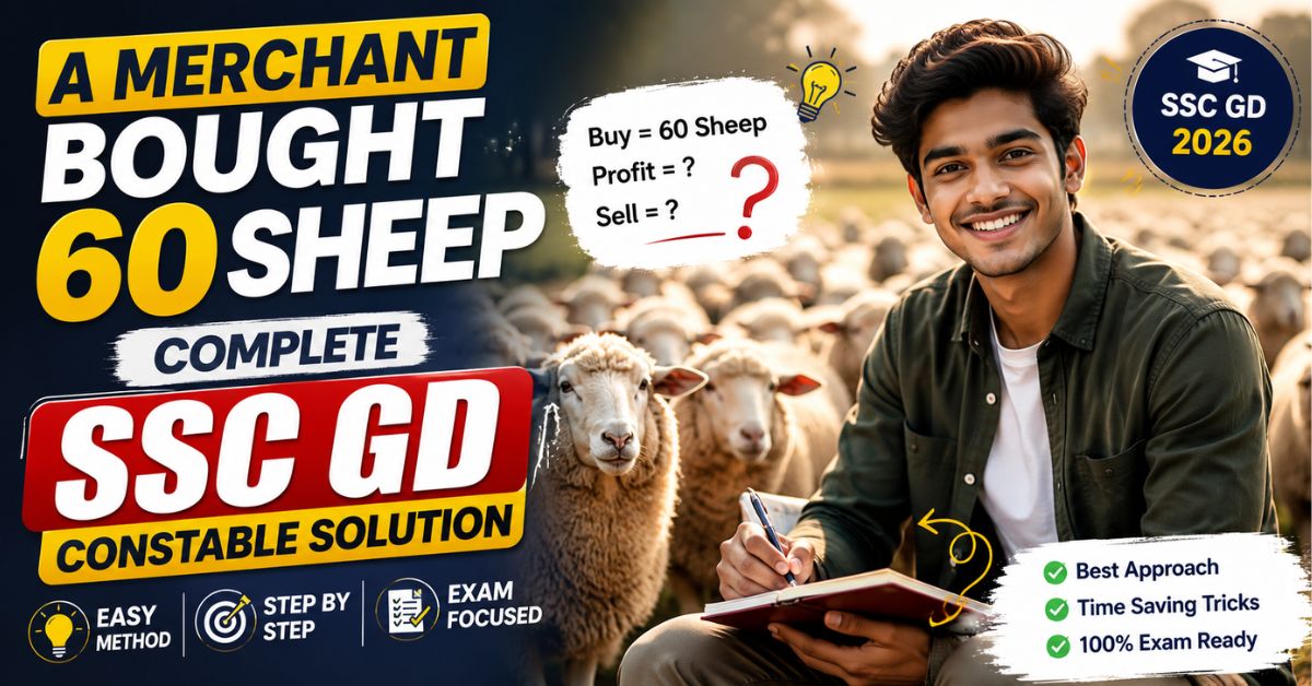 A Merchant Bought 60 Sheep: Complete SSC GD Constable Solution