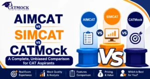Read more about the article AIMCAT vs SIMCAT vs CATMock: A Complete, Unbiased Comparison for CAT Aspirants