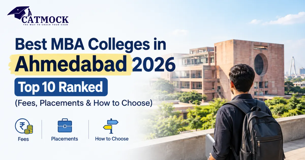 Best MBA Colleges in Ahmedabad 2026: Top 10 Ranked (Fees, Placements & How to Choose)