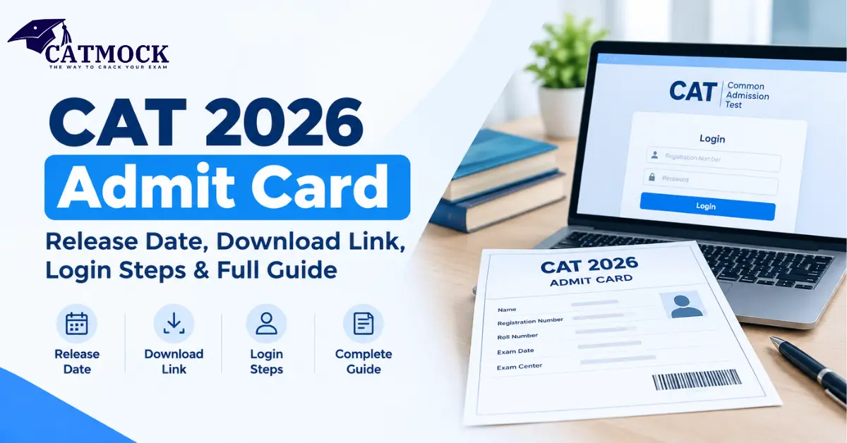 CAT 2026 Admit Card: Release Date, Download Link, Login Steps & Full Guide
