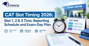 Read more about the article CAT Slot Timing 2026: Slot 1, 2 & 3 Time, Reporting Schedule and Exam-Day Plan