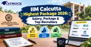 Read more about the article IIM Calcutta Highest Package 2026: Salary, Package & Top Recruiters