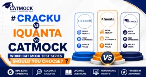 Read more about the article Cracku vs iQuanta vs CATMOCK: Which CAT Mock Test Series Should You Choose?