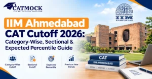 Read more about the article IIM Ahmedabad CAT Cutoff 2026: Category-Wise, Sectional & Expected Percentile Guide