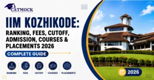 Read more about the article IIM Kozhikode: Ranking, Fees, Cutoff, Admission, Courses & Placements 2026 — Complete Guide