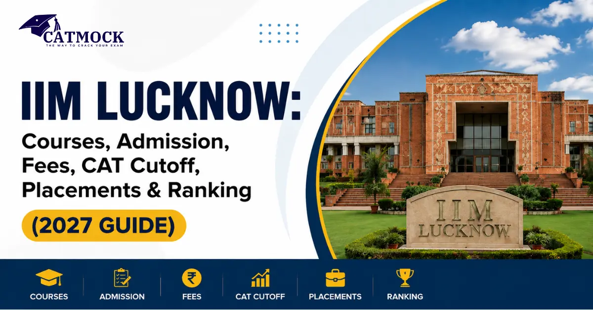 You are currently viewing IIM Lucknow: Courses, Admission, Fees, CAT Cutoff, Placements & Ranking (2027 Guide)