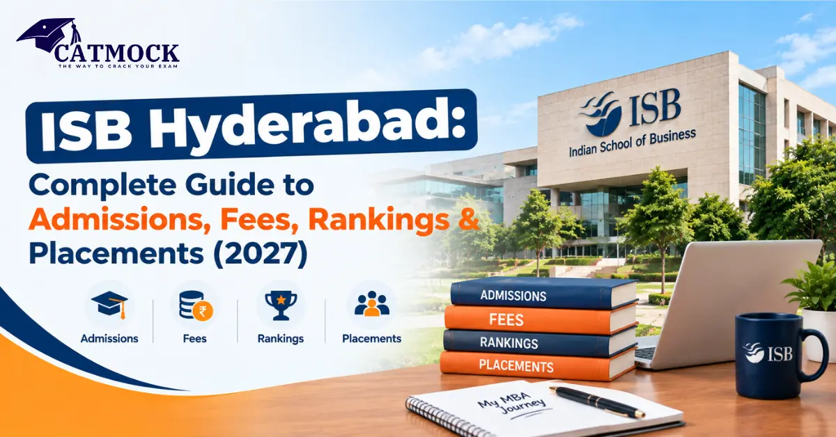 You are currently viewing ISB Hyderabad: Complete Guide to Admissions, Fees, Rankings & Placements (2027)