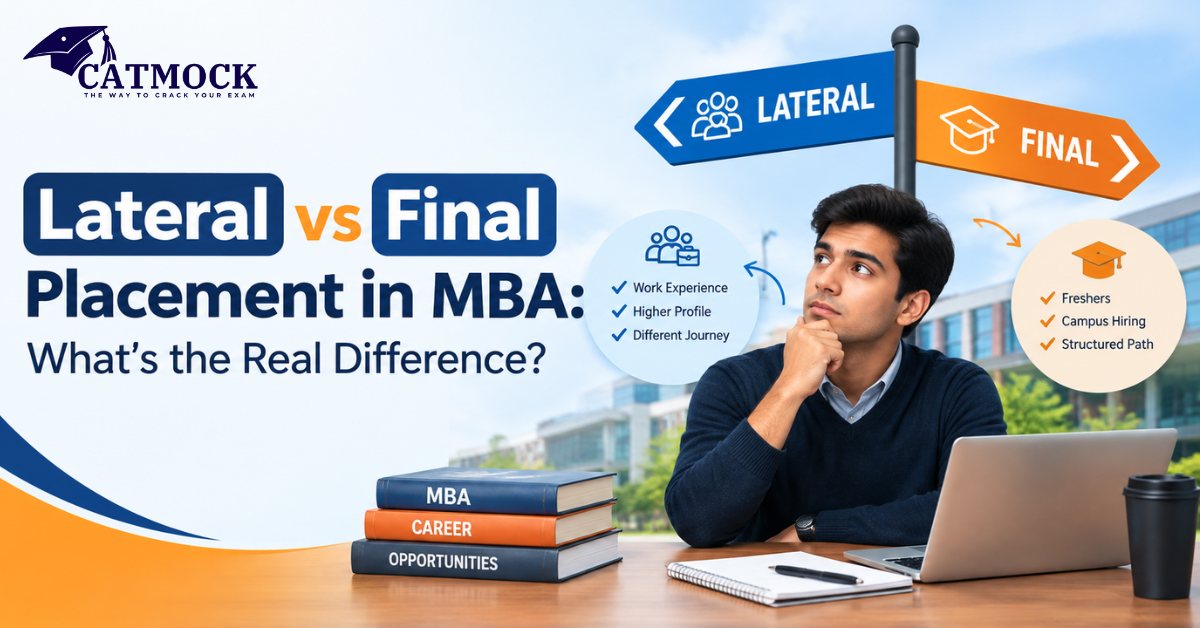 You are currently viewing Lateral vs Final Placement in MBA: What’s the Real Difference?