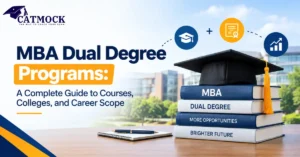 Read more about the article MBA Dual Degree Programs: A Complete Guide to Courses, Colleges, and Career Scope