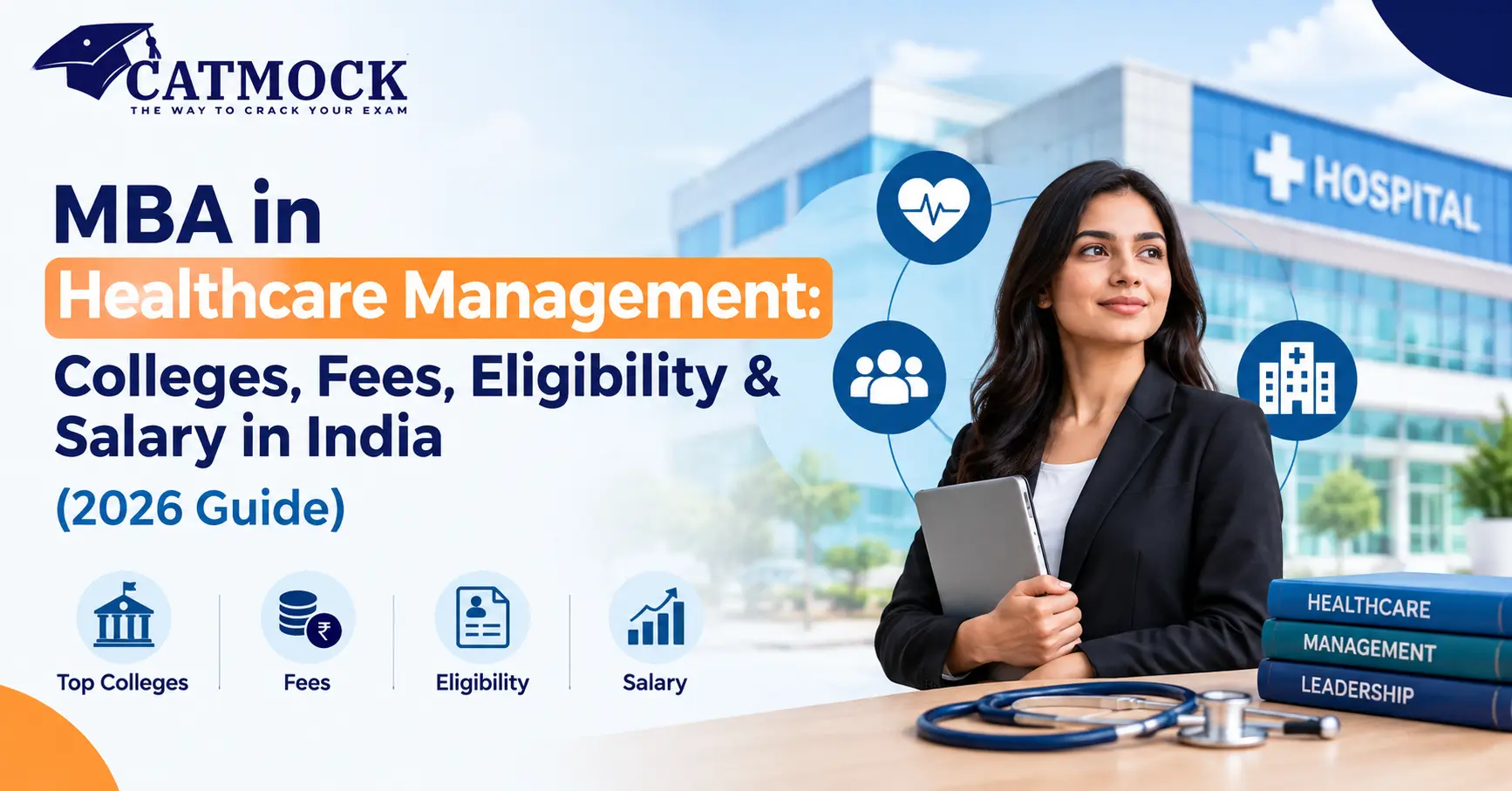 You are currently viewing MBA in Healthcare Management: Colleges, Fees, Eligibility & Salary in India (2026 Guide)