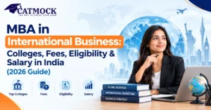 Read more about the article MBA in International Business: Colleges, Fees, Eligibility & Salary in India (2026 Guide)