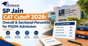 Read more about the article SP Jain CAT Cutoff 2026: Overall & Sectional Percentile for PGDM Admission