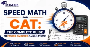 Read more about the article Speed Math for CAT: The Complete Guide to Faster, Smarter Calculations