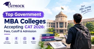 Read more about the article Top Government MBA Colleges Accepting CAT 2026: Fees, Cutoff & Admission
