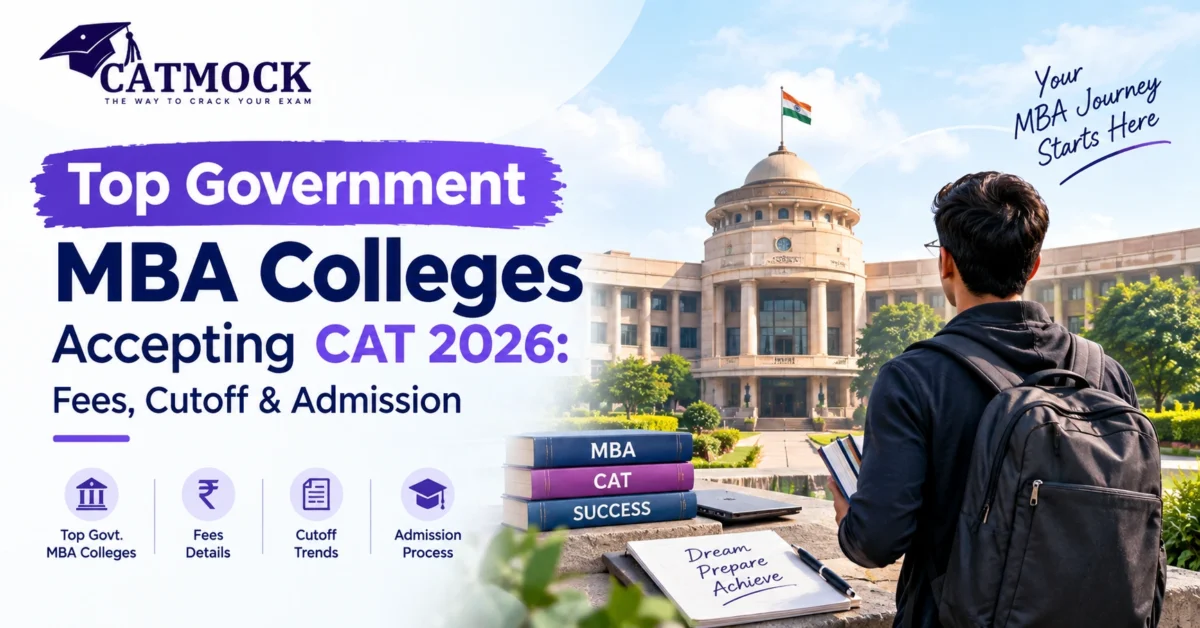 Top Government MBA Colleges Accepting CAT 2026: Fees, Cutoff & Admission